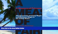 Big Deals  A Measure of Fairness: The Economics of Living Wages and Minimum Wages in the United