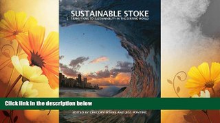 Must Have  Sustainable Stoke: Transitions to Sustainability in the Surfing World  READ Ebook