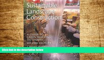 Must Have  Sustainable Landscape Construction: A Guide to Green Building Outdoors, Second