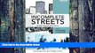 Big Deals  Incomplete Streets: Processes, practices, and possibilities (Routledge Equity, Justice