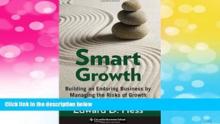 READ FREE FULL  Smart Growth: Building an Enduring Business by Managing the Risks of Growth