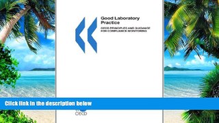 Big Deals  Good Laboratory Practice: OECD Principles and Guidance for Compliance Monitoring  Free