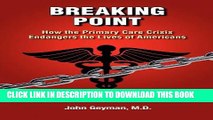[PDF] Breaking Point - How the Primary Care Crisis Endangers the Lives of Americans Popular Online