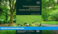 Big Deals  From Uneconomic Growth to a Steady-State Economy (Advances in Ecological Economics