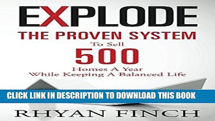 [PDF] Explode: The Proven System To Sell 500 Homes A Year While Keeping A Balanced Life Popular