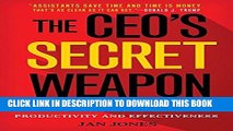 [PDF] The CEO s Secret Weapon: How Great Leaders and Their Assistants Maximize Productivity and