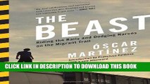 [PDF] The Beast: Riding the Rails and Dodging Narcos on the Migrant Trail Full Colection