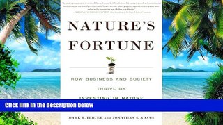 Big Deals  Nature s Fortune: How Business and Society Thrive By Investing in Nature  Free Full