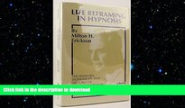 READ  Life Reframing in Hypnosis (Seminars, Workshops, and Lectures of Milton H. Erickson, Vol 2)
