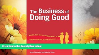 READ FREE FULL  The Business of Doing Good: Insights from One Social Enterprise s Journey to
