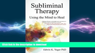 FAVORITE BOOK  Subliminal Therapy: Using the Mind to Heal  GET PDF