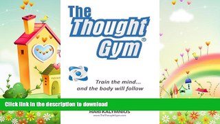 FAVORITE BOOK  The Thought Gym: Train the mind...and the body will follow! FULL ONLINE