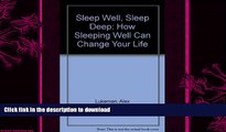 READ  Sleep Well, Sleep Deep: How Sleeping Well Can Change Your Life FULL ONLINE