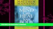 READ BOOK  Your Mind Can Heal Your Body: How Your Experiences and Emotions Affect Your Physical