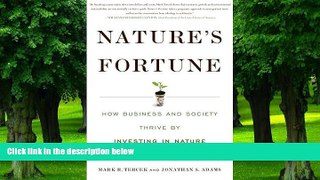 Big Deals  Nature s Fortune: How Business and Society Thrive By Investing in Nature  Free Full