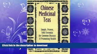 FAVORITE BOOK  Chinese Medicinal Teas: Simple, Proven, Folk Formulas for Common Diseases