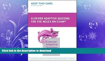 READ THE NEW BOOK Elsevier Adaptive Quizzing for the NCLEX-RN Exam (36-Month) (Retail Access