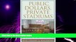 Big Deals  Public Dollars, Private Stadiums: The Battle over Building Sports Stadiums  Best Seller