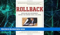 Big Deals  Rollback: Repealing Big Government Before the Coming Fiscal Collapse  Best Seller Books