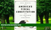 Big Deals  America s Fiscal Constitution: Its Triumph and Collapse  Best Seller Books Best Seller