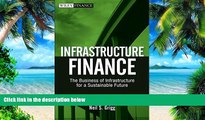 Big Deals  Infrastructure Finance: The Business of Infrastructure for a Sustainable Future  Free