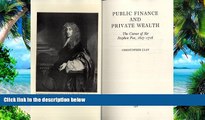 Big Deals  Public Finance and Private Wealth: The Career of Sir Stephen Fox, 1627-1716  Free Full
