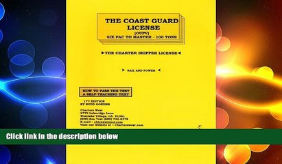 READ book  The Coast Guard License: Six Pac to Master-100 Tons : Sail and Power  DOWNLOAD ONLINE