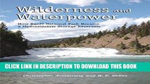 New Book Wilderness and Waterpower: How Banff National Park Became a Hydro-Electric Storage