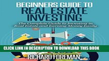 New Book Beginners Guide to Real Estate Investing: The Complete Guide to Investing in Real Estate