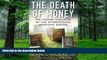 Must Have PDF  The Death of Money: The Coming Collapse of the International Monetary System  Best