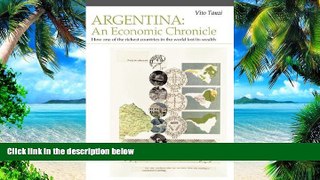 Big Deals  Argentina: An Economic Chronicle. How One of the Richest Countries in the World Lost