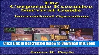 [Best] The Corporate Executive Survival Guide: International Operations Online Ebook