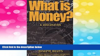 Must Have  What Is Money?: A Discussion with J. Philipp von Bethmann, H. Binswanger, W.