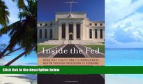 Big Deals  Inside the Fed: Monetary Policy and Its Management, Martin through Greenspan to