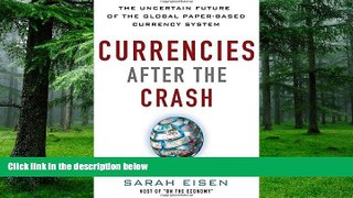 Must Have PDF  Currencies After the Crash:  The Uncertain Future of the Global Paper-Based