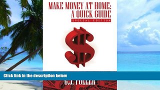 Big Deals  Make Money at Home: A Quick Guide: Special Edition  Free Full Read Most Wanted