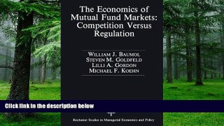 Big Deals  The Economics of Mutual Fund Markets: Competition Versus Regulation (Rochester Studies