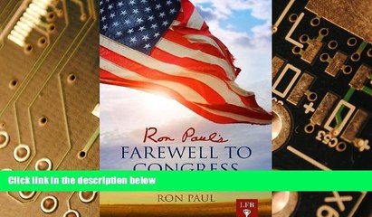 Big Deals  Ron Paul s Farewell Address to Congress (LFB)  Best Seller Books Most Wanted