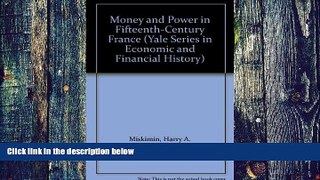 Big Deals  Money and Power in Fifteenth-Century France (Yale Series in Economic and Financial