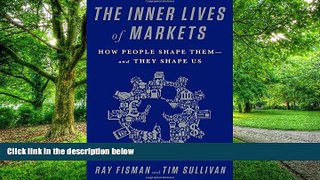 Big Deals  The Inner Lives of Markets: How People Shape Themâ€”And They Shape Us  Best Seller