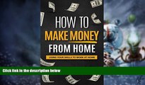 Big Deals  Money: How to Make Money From Home: Using Your Skills to Work at Home (Money, Passive