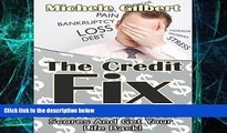 Big Deals  The Credit Fix: Leave Behind Credit Card Debt and Poor Credit Scores and Get Your Life
