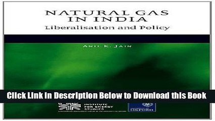 [Reads] Natural Gas in India: Liberalisation and Policy Free Books