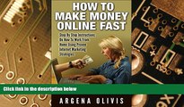 Big Deals  How To Make Money Online Fast: Step By Step Instructions On How To Work From Home Using
