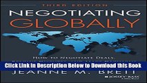 [Best] Negotiating Globally: How to Negotiate Deals, Resolve Disputes, and Make Decisions Across