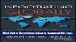 [Best] Negotiating Globally: How to Negotiate Deals, Resolve Disputes, and Make Decisions Across