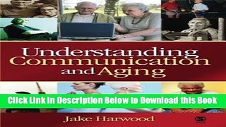 [Reads] Understanding Communication and Aging: Developing Knowledge and Awareness Free Books
