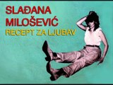 SLAĐANA MILOŠEVIĆ - Recept za ljubav (1981)
