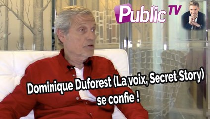 En toute intimité : Dominique Duforest (La voix, Secret Story) : Je sers un peu de papa aux candidats !