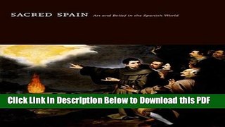 [Read] Sacred Spain: Art and Belief in the Spanish World (Indianapolis Museum of Art) Popular Online